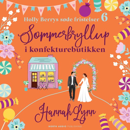 Sommerbryllup i konfekturebutikken, Hannah Lynn