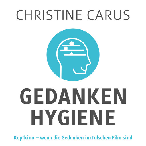 Gedankenhygiene, Christine Carus