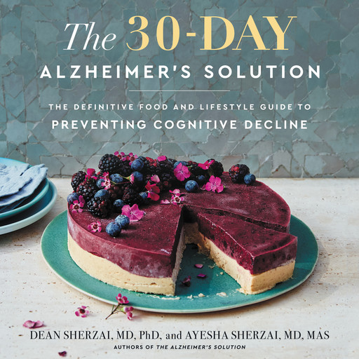 The 30-Day Alzheimer's Solution, Ayesha Sherzai, Dean Sherzai