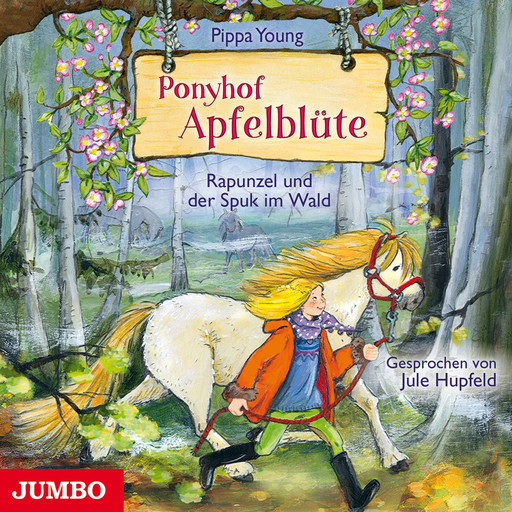 Ponyhof Apfelblüte. Rapunzel und der Spuk im Wald [Band 8], Pippa Young
