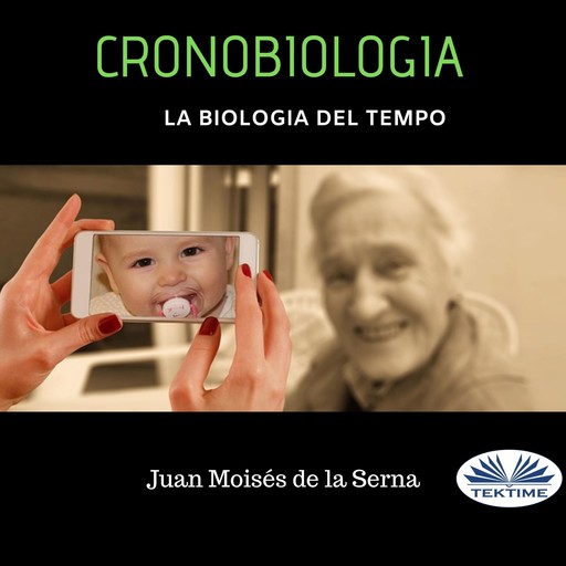 Cronobiologia; La Biologia Del Tempo, Juan Moisés De La Serna