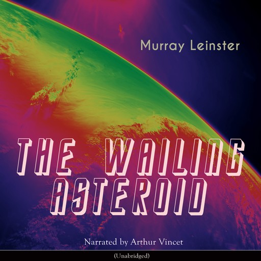 The Wailing Asteroid, Murray Leinster