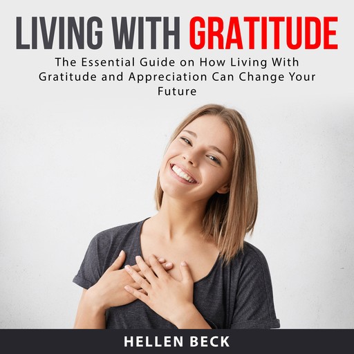 Living With Gratitude, Hellen Beck