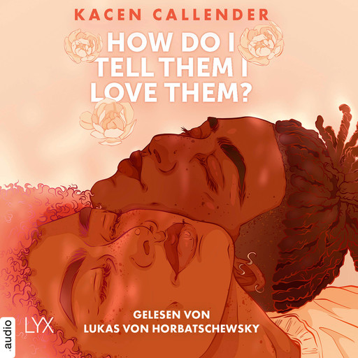 How do I tell them I love them? (Ungekürzt), Kacen Callender