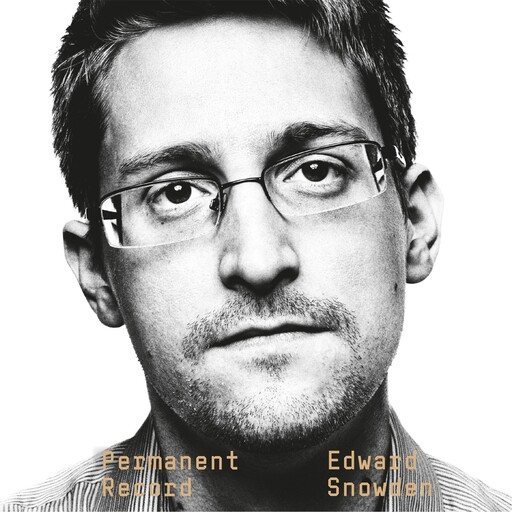 Permanent Record, Edward Snowden
