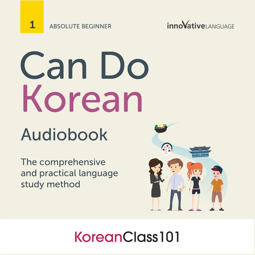 Learn Korean: Can Do Korean, KoreanClass101.com, Innovative Language Learning LLC