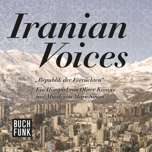 Republik der Verrückten - Iranian Voices, Oliver Kontny