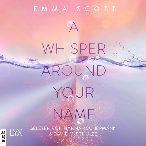 A Whisper Around Your Name - Das Dreamcatcher-Duett, Teil 1 (Ungekürzt), Emma Scott