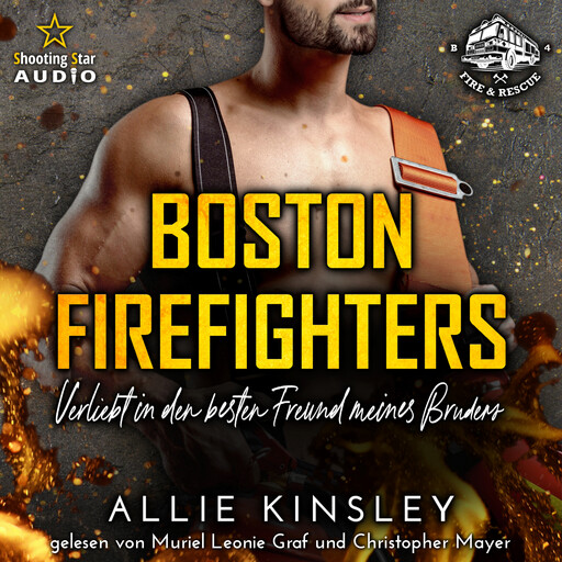 Verliebt in den besten Freund meines Bruders - Boston Firefighters - A Fire&Ice Spin-off, Band 4 (ungekürzt), Allie Kinsley