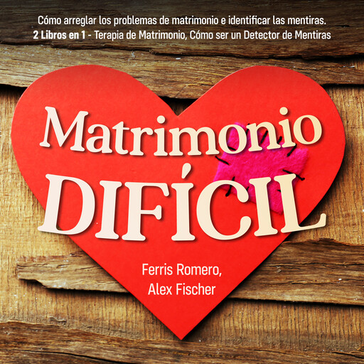 Matrimonio Difícil, Alex Fischer, Ferris Romero