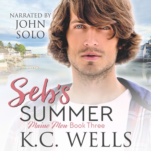 Seb's Summer (Maine Men Book 3), K.C. Wells