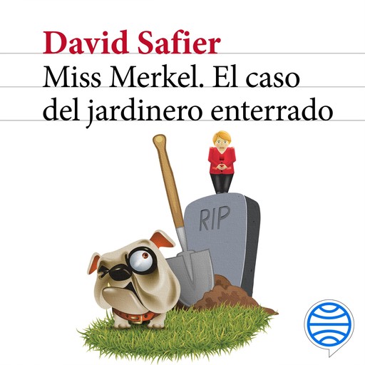 Miss Merkel. El caso del jardinero enterrado, David Safier