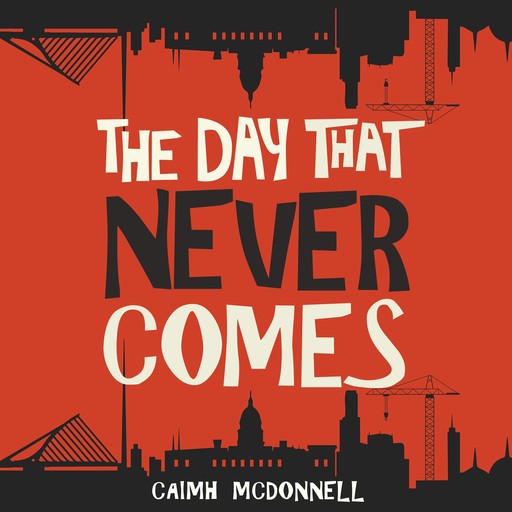 The Day That Never Comes, Caimh McDonnell