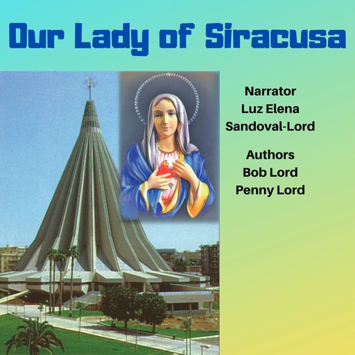 Our Lady of Siracusa, Bob Lord, Penny Lord