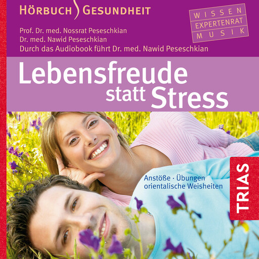 Lebensfreude statt Stress, Nossrat Peseschkian, Nawid Peseschkian, Manije Peseschkian