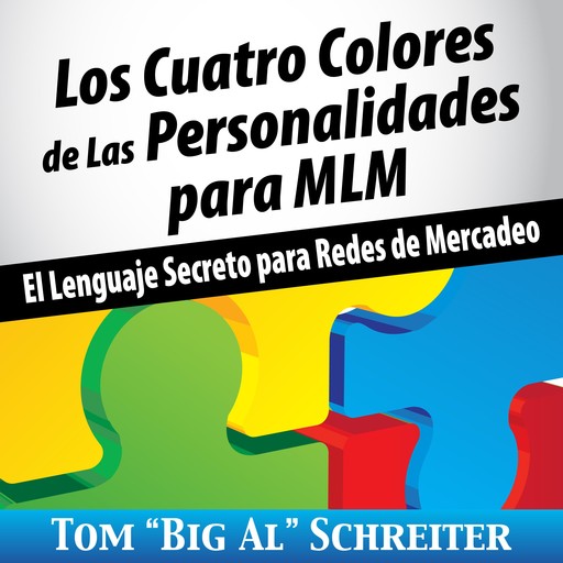 Los Cuatro Colores de Las Personalidades para MLM, Tom "Big Al" Schreiter