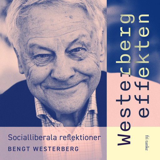 Westerbergeffekten : Socialliberala reflektioner, Bengt Westerberg