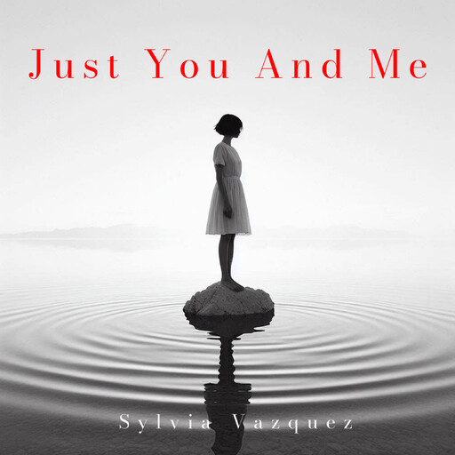 Just You And Me, Sylvia Vazquez