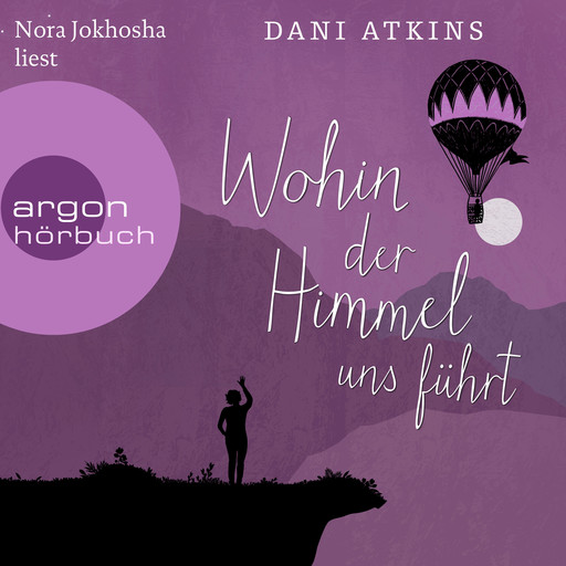 Wohin der Himmel uns führt (Ungekürzt), Dani Atkins