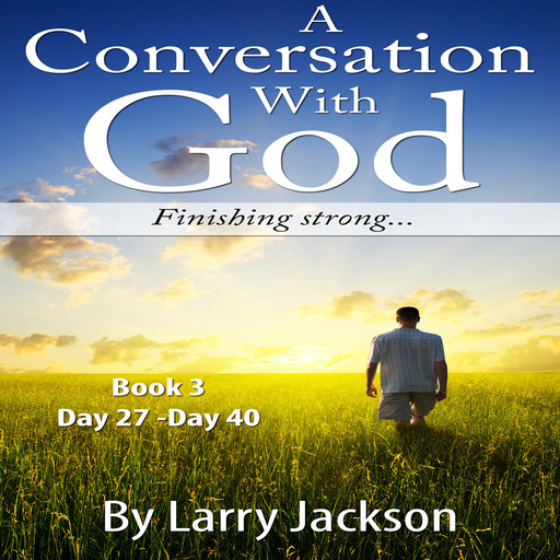 A Conversation With God, Larry Jackson