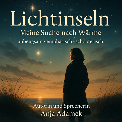 Lichtinseln - Meine Suche nach Wärme, Anja Adamek
