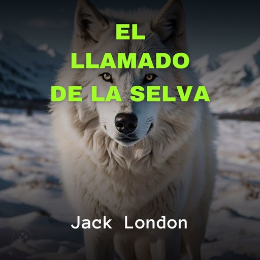 El Llamado de la Selva, Jack London