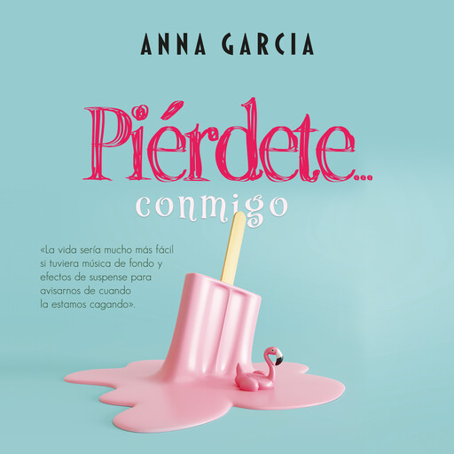 Piérdete conmigo, Anna Garcia