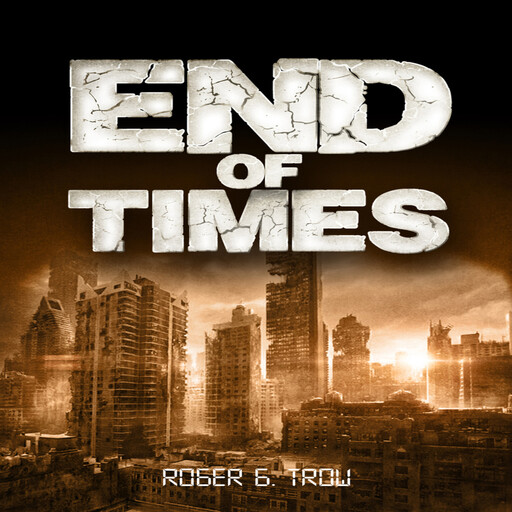 End of Times, Roger Trow