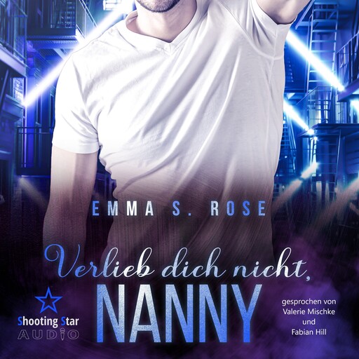 Verlieb dich nicht, Nanny - Die Nanny-Agentur, Band 7 (ungekürzt), Emma S. Rose