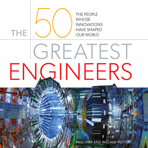 The 50 Greatest Engineers, William Potter, Paul Virr