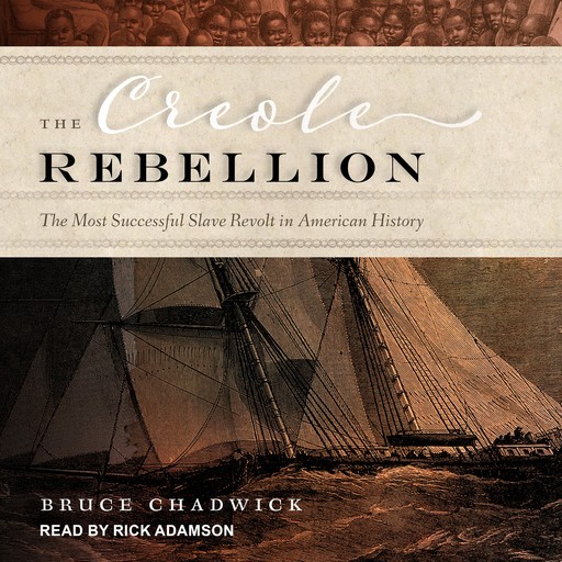 The Creole Rebellion, Bruce Chadwick