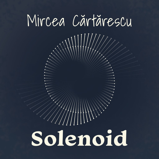 Solenoid, Mircea Cartarescu