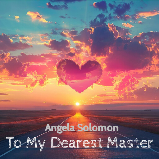 To My Dearest Master, Angela Solomon