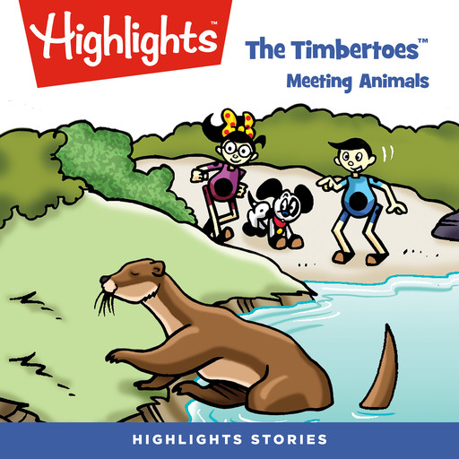 The Timbertoes: Meeting Animals, Highlights for Children