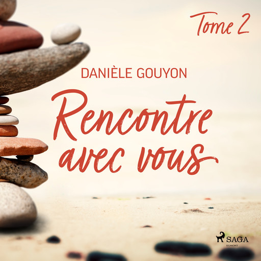 Rencontre avec vous : Tome 2, Danièle Gouyon