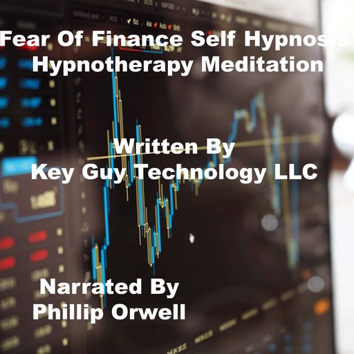 Fear Of Finance Self Hypnosis Hypnotherapy Meditation, Key Guy Technology LLC