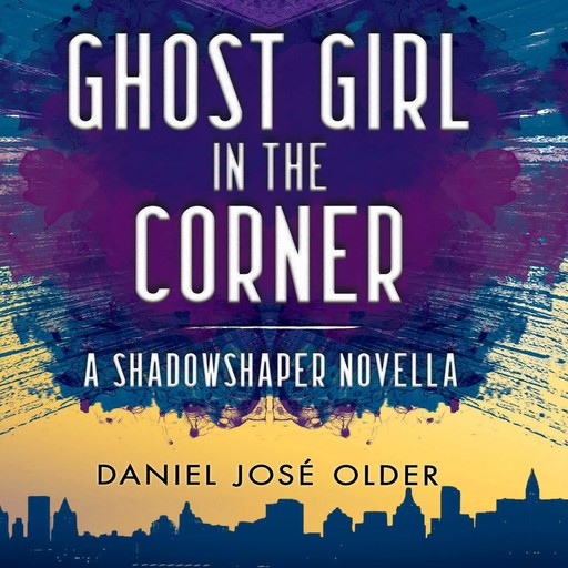 Ghost Girl in the Corner, Daniel José Older