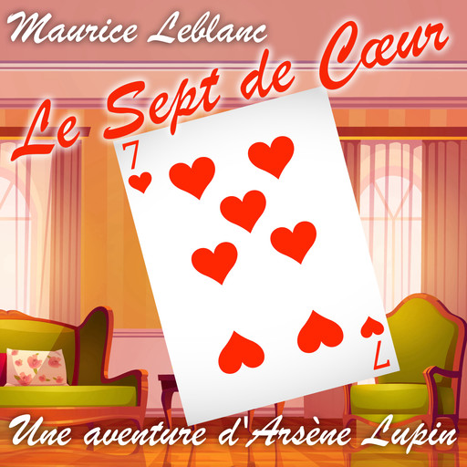 Le Sept de Coeur, Морис Леблан