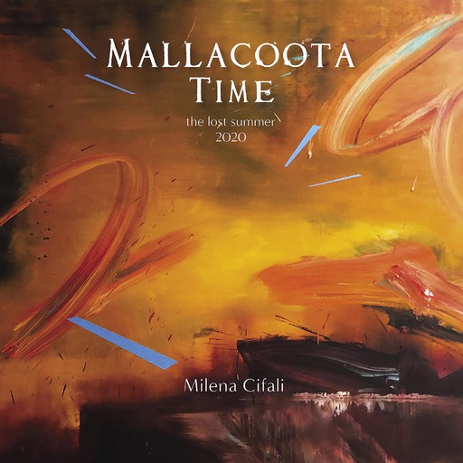 Mallacoota Time, Milena Cifali