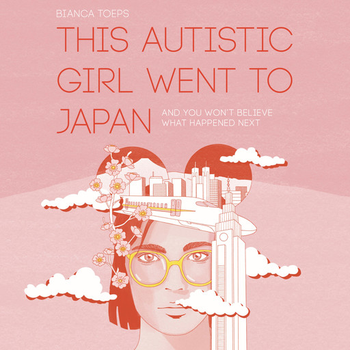 This Autistic Girl Went to Japan, Bianca Toeps