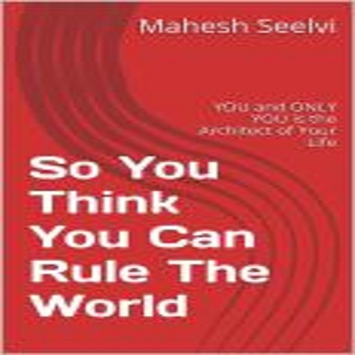 So You Think You Can Rule The World, Mahesh Seelvi