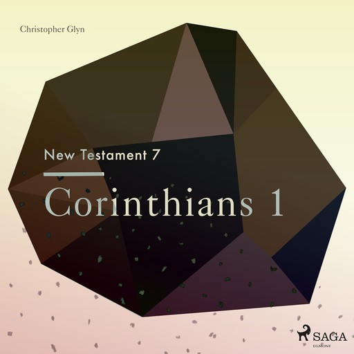 The New Testament 7 - Corinthians 1, Christopher Glyn