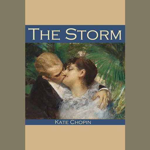 The Storm, Kate Chopin