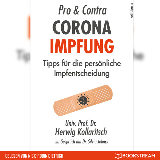 Pro & Contra Corona Impfung - Tipps für die persönliche Impfentscheidung (Ungekürzt), Silvia Jelincic, Herwig Kollaritsch
