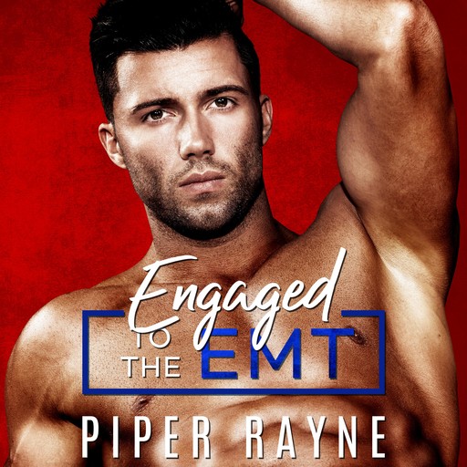 Engaged to the EMT, Piper Rayne
