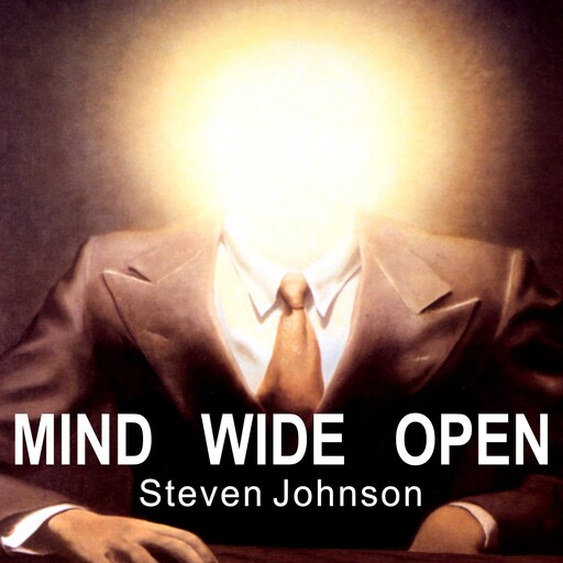 Mind Wide Open, Steven Johnson