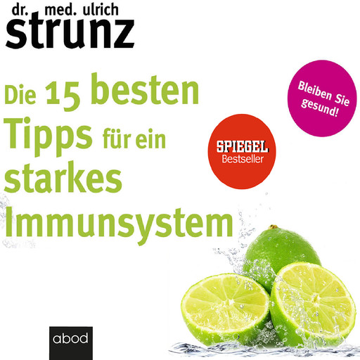 Die 15 besten Tipps für ein starkes Immunsystem, med. Ulrich Strunz