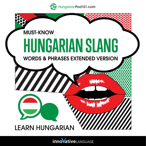 Learn Hungarian: Must-Know Hungarian Slang Words & Phrases, Innovative Language Learning, HungarianPod101.com