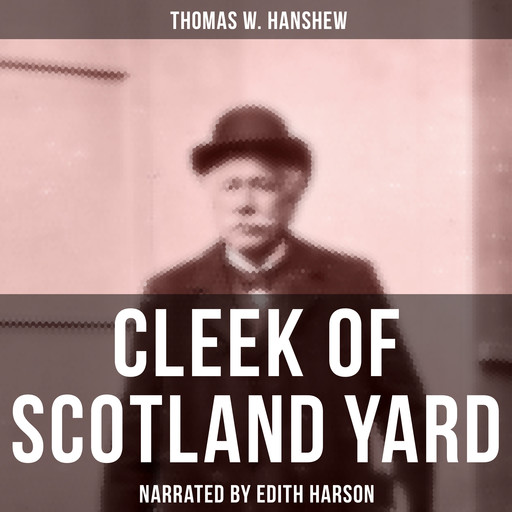 Cleek of Scotland Yard, Thomas W.Hanshew
