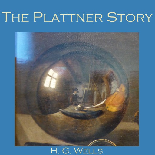 The Plattner Story, Herbert Wells